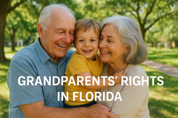 Grandparents’ Rights in Florida: Visitation, Custody & Legal Options Explained (2025 Guide)
